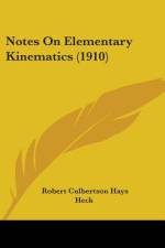 Notes On Elementary Kinematics (1910) af Robert Culbertson Hays Heck