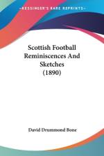 Scottish Football Reminiscences And Sketches (1890) af David Drummond Bone