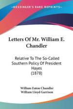 Letters Of Mr. William E. Chandler af William Eaton Chandler