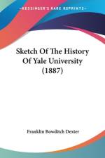 Sketch Of The History Of Yale University (1887) af Franklin Bowditch Dexter