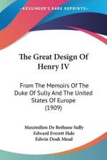 The Great Design Of Henry IV af Maximilien De Bethune Sully