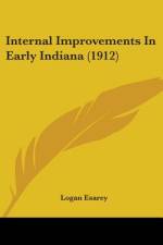 Internal Improvements In Early Indiana (1912) af Logan Esarey