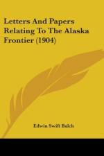 Letters And Papers Relating To The Alaska Frontier (1904) af Edwin Swift Balch