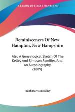 Reminiscences Of New Hampton, New Hampshire af Frank Harrison Kelley