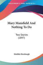 Mary Mansfield And Nothing To Do af Matilda Horsburgh