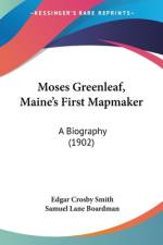 Moses Greenleaf, Maine's First Mapmaker af Edgar Crosby Smith