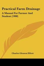 Practical Farm Drainage af Charles Gleason Elliott