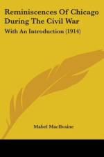 Reminiscences Of Chicago During The Civil War af Mabel Macilvaine