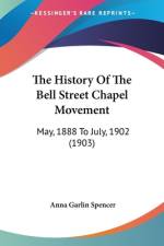 The History Of The Bell Street Chapel Movement af Anna Garlin Spencer