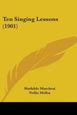 Ten Singing Lessons (1901) af Mathilde Marchesi