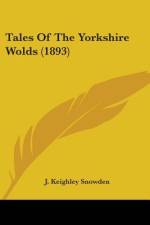 Tales Of The Yorkshire Wolds (1893) af J. Keighley Snowden