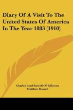 Diary Of A Visit To The United States Of America In The Year 1883 (1910) af Charles Lord Russell Of Killowen