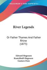 River Legends af Edward Hugessen Knatchbull-Hugessen