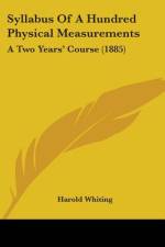 Syllabus Of A Hundred Physical Measurements af Harold Whiting