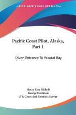 Pacific Coast Pilot, Alaska, Part 1 af Henry Ezra Nichols