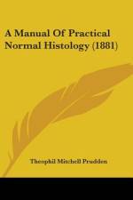 A Manual Of Practical Normal Histology (1881) af Theophil Mitchell Prudden