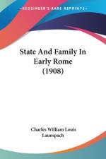 State And Family In Early Rome (1908) af Charles William Louis Launspach