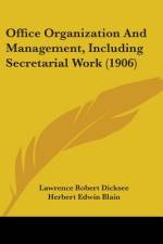 Office Organization And Management, Including Secretarial Work (1906) af Lawrence Robert Dicksee