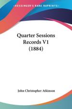 Quarter Sessions Records V1 (1884) af John Christopher Atkinson