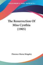 The Resurrection Of Miss Cynthia (1905) af Florence Morse Kingsley