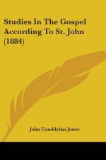 Studies In The Gospel According To St. John (1884) af John Cynddylan Jones
