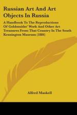 Russian Art And Art Objects In Russia af Alfred Maskell