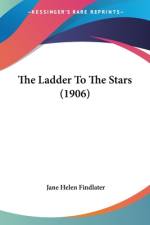 The Ladder To The Stars (1906) af Jane Helen Findlater
