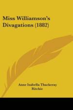 Miss Williamson's Divagations (1882) af Anne Isabella Thackeray Ritchie