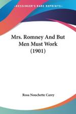 Mrs. Romney And But Men Must Work (1901) af Rosa Nouchette Carey