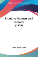Primitive Manners And Customs (1879) af James Anson Farrer
