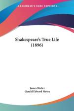 Shakespeare's True Life (1896) af James Walter