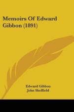 Memoirs Of Edward Gibbon (1891) af Edward Gibbon