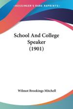 School And College Speaker (1901) af Wilmot Brookings Mitchell