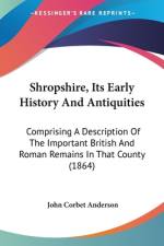 Shropshire, Its Early History And Antiquities af John Corbet Anderson