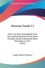 Mesozoic Fossils V1 af Joseph Frederick Whiteaves