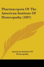 Pharmacopeia Of The American Institute Of Homeopathy (1897) af American Institute Of Homeopathy