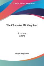 The Character Of King Saul af George Margoliouth