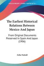 The Earliest Historical Relations Between Mexico And Japan af Zelia Nuttall