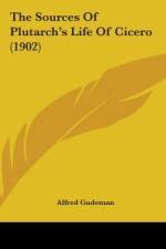 The Sources Of Plutarch's Life Of Cicero (1902) af Alfred Gudeman