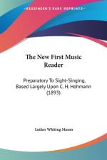 The New First Music Reader af Luther Whiting Mason