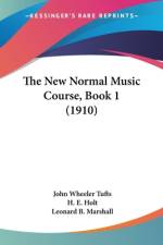 The New Normal Music Course, Book 1 (1910) af John Wheeler Tufts