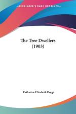 The Tree Dwellers (1903) af Katharine Elizabeth Dopp