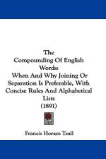 The Compounding Of English Words af Francis Horace Teall