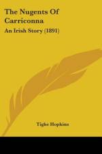 The Nugents Of Carriconna af Tighe Hopkins