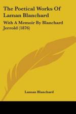 The Poetical Works Of Laman Blanchard af Laman Blanchard