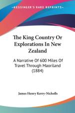The King Country Or Explorations In New Zealand af James Henry Kerry-Nicholls