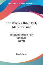 The People's Bible V21, Mark To Luke af Joseph Parker