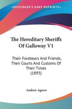 The Hereditary Sheriffs Of Galloway V1 af Andrew Agnew