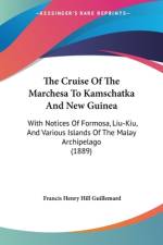 The Cruise Of The Marchesa To Kamschatka And New Guinea af Francis Henry Hill Guillemard