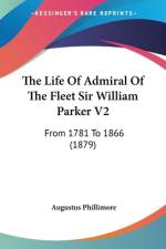 The Life Of Admiral Of The Fleet Sir William Parker V2 af Augustus Phillimore